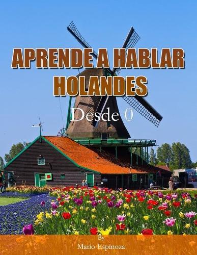 Aprende A Hablar Holandes: Desde Cero