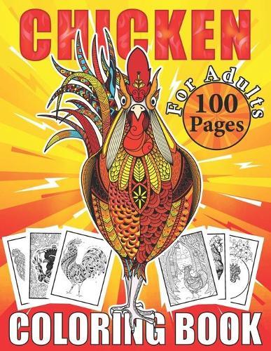 Chicken Coloring Book for Adults: Chicken and Hens Coloring Book for Women, An Adult Chicken and Rooster Coloring Book with Hens