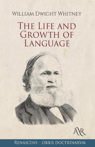 The Life and Growth of Language