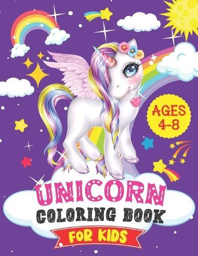Unicorn Coloring Book For Kids Ages 4-8: 50 Fun & Cute Coloring Designs For Children Big Activity Book Great Gift For Little Girls & Boys