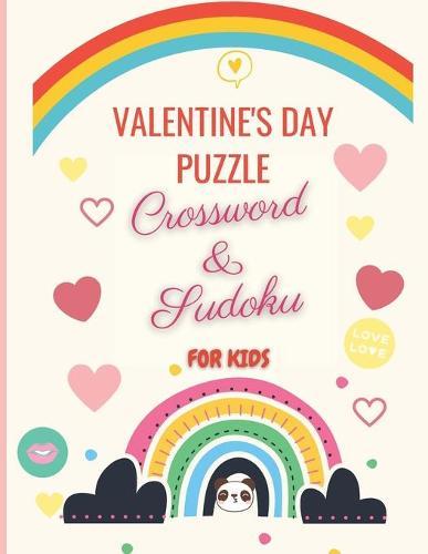Valentine's Day Puzzle Crossword & Sudoku for kids: : A Fun Kid Workbook Game For Word Games and Sudoku Puzzles, Valentine's Day Gift for Kid.