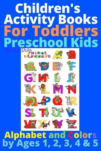 Children's Activity Books For Toddlers & Preschool Kids Alphabet and Colors by Ages 1, 2, 3, 4 & 5