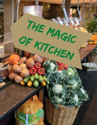 The magic of kitchen: Dishes From Morocco To Cook Right Now (World Cuisines), A Journey Through the Tantalizing Flavors of Some of the Tastiest Moroccan Dishes