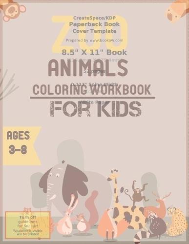 Zoo animals coloring workbook for kids ages 3-8: Learn, have fun with SPELLING and COLORING animals A to Z for toddler and preschool kids, Alphabet ZOO