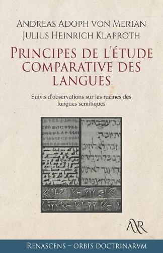 Principes de l'etude comparative des langues: Suivis d'observations sur les racines des langues semitiques