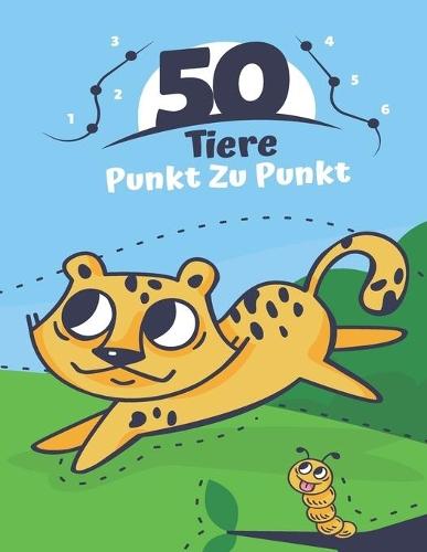 50 Tiere Punkt Zu Punkt: Alter 3 bis 5 - Vorschule zum Kindergarten - Verbinden Sie die Punkte, Zahlen, die numerische Reihenfolge und färben Sie sie