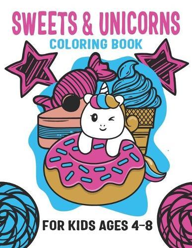 Sweets & Unicorns Coloring Book for Kids Ages 4-8: Girls Activity Book