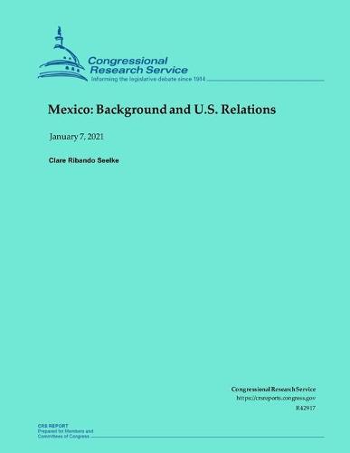 Mexico: Background and U.S. Relations