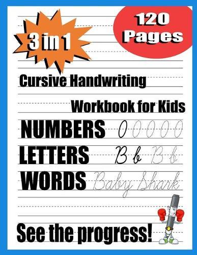 cursive handwriting workbook for kids: 3 in 1 Writing Practice Book to Master Letters, beginning cursive handwriting workbook, the complete cursive handwriting workbook for kids, cursive handwriting alphabet, cursive handwriting letter, 8.5x11 inches