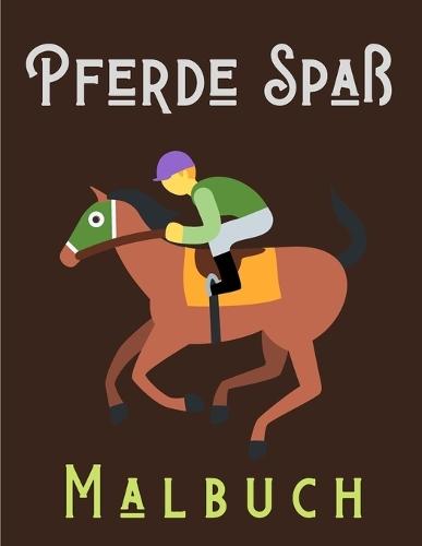 Pferde Spaß Malbuch: 50 schöne Pferdemotive zum Ausmalen - Pferde Malbuch für Erwachsene, Kinder, Jungs und Mädchen
