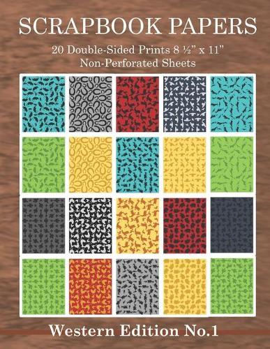 Scrapbook Papers 20 Double-Sided Prints 8 1/2"" x 11"" Non-Perforated Sheets Western Edition No.1: Crafting, Scrapbooking, Collage Arts Paper Book Package