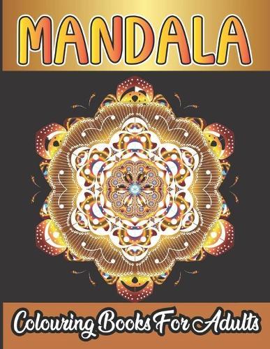 Mandala Colouring Book For Adults: Mandala Coloring Book with 50 Detailed Mandala