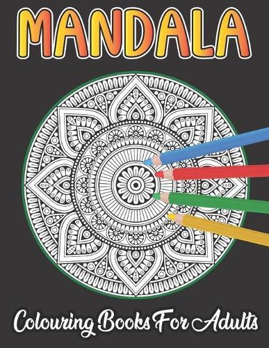 Mandala Colouring Book For Adults: 50 Intricate Mandalas, Mandala Coloring Book For Adults