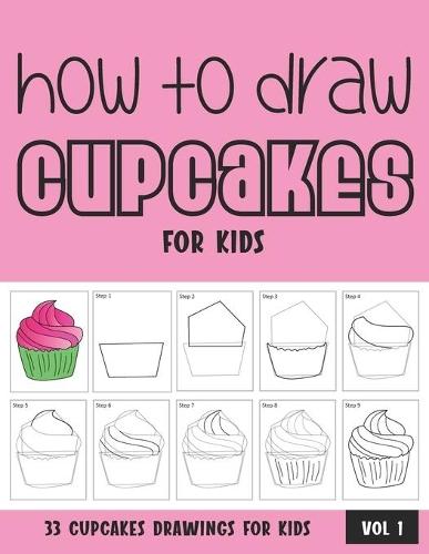 How to Draw Cupcakes for Kids - Vol 1