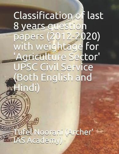 Classification of last 8 years question papers (2012-2020) with weightage for 'Agriculture Sector' UPSC Civil Service (Both English and Hindi)