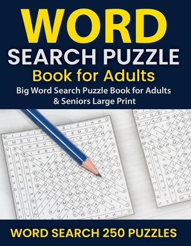 Word Search Puzzle Book For Adults: Big Word Search Puzzle Book For Adults & Seniors Large Print