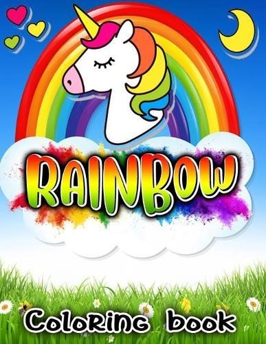 Rainbow Coloring Book: Natural Beautiful Rainbow Scene With Blue Sky, Unicorn, Kids Playground, River, Fisherman, Sunset and Many More For Teens Kids, Girls and Toddlers