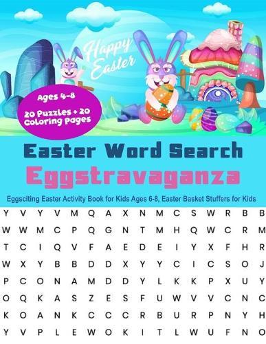 Easter Word Search Eggstravaganza: Eggsciting Easter Activity Book for Kids Ages 6-8, Easter Basket Stuffers for Kids
