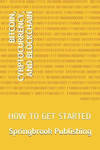 Bitcoin, Cyrptocurrency, and Blockchain: How to Get Started