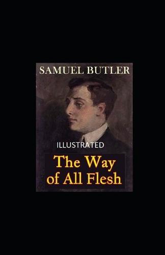 The Way of All Flesh Illustrated