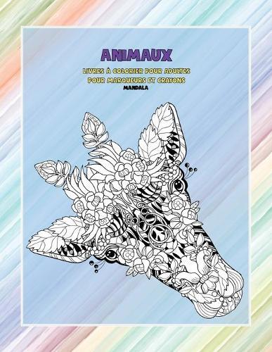 Livres a colorier pour adultes pour marqueurs et crayons - Mandala - Animaux