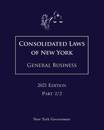 Consolidated Laws of New York General Business 2021 Edition Part 2/2