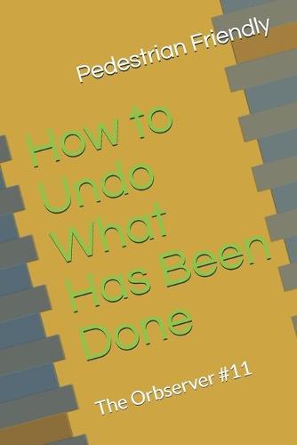 How to Undo What Has Been Done: The Orbserver #11