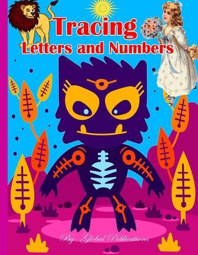 Tracing Letters and Numbers: for kids