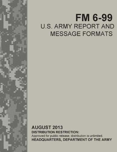 FM 6-99 U.S. Army Report and Message Formats