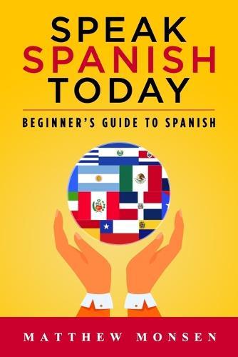 Speak Spanish Today: Beginner's Guide to Spanish