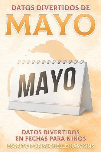 Datos divertidos de mayo: Datos divertidos en fechas para niños #5