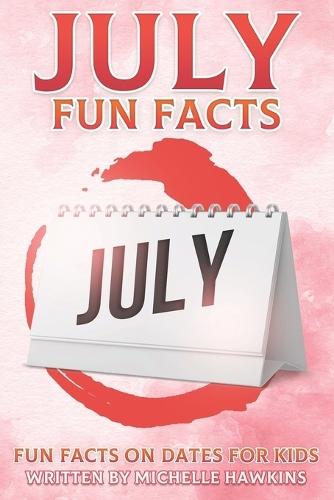 July Fun Facts: Fun Facts on Dates for Kids #7