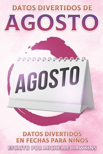 Datos divertidos de Agosto: Datos divertidos en fechas para niños #8