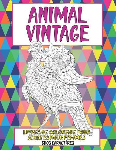 Livres de coloriage pour adultes pour femmes - Gros caracteres - Animal Vintage