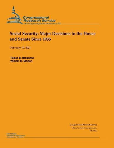 Social Security: Major Decisions in the House and Senate Since 1935