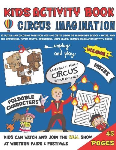 Kids Activity Book: 45 Puzzle and Coloring Pages for Kids 4-10 or 1st grade or Elementary School - Mazes, Find the Difference, Paper crafts, Crisscross, Word search