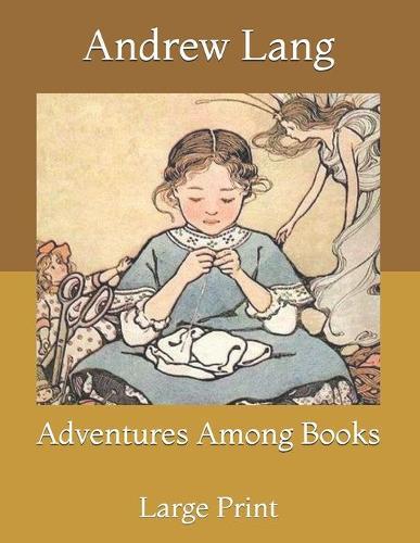 Adventures Among Books: Large Print