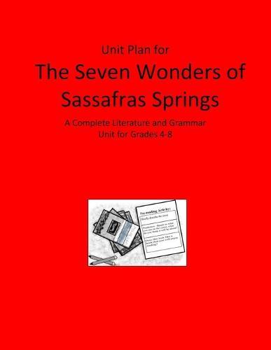 Literature Unit for The Seven Wonders of Sassafras Springs: Complete Literature and Grammar Activities for Grades 4-8