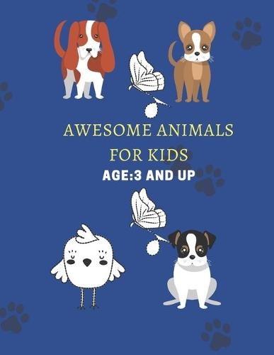 Awesome Animals For Kids Age 3 and up: Activity Book for Kids & Children, Over 100 popular high frequency drawings for kids to learn drawing and coloring. Ages 3+