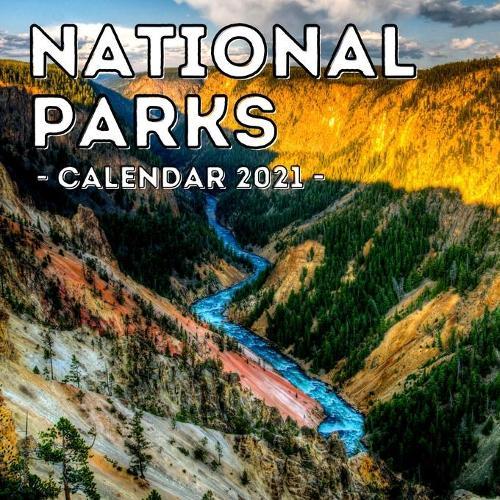 National Parks Calendar 2021: Cute Gift Idea For North America Parks Lovers Men And Women