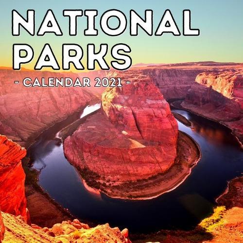 National Parks Calendar 2021: Cute Gift Idea For North America Parks Lovers Men And Women
