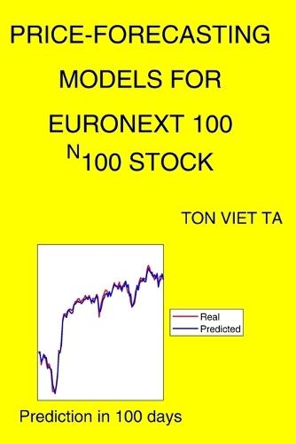 Price-Forecasting Models for EURONEXT 100 ^N100 Stock