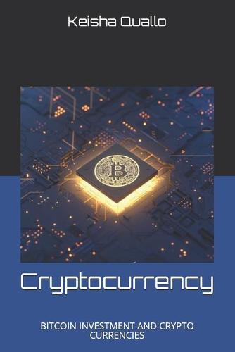 Cryptocurrency: Bitcoin Investment and Crypto Currencies