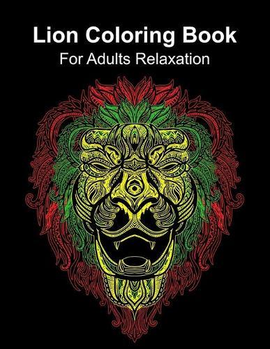 Lion Coloring Book For Adults Relaxation: Adult Crafts Mandalas and Ornate Patterns Animal Designs