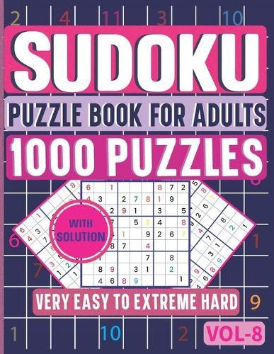 Very Easy to Extreme Hard Sudoku Puzzle Book for Adults: 6 Levels 1000 Sudoku Puzzles Activity Book to Sharpen Your Mind