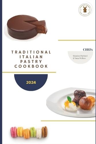Traditional italian pastry cookbook: The art of tradition
