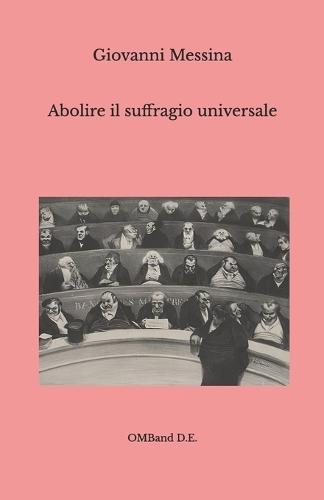 Abolire il suffragio universale