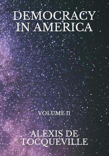 Democracy In America: Volume II