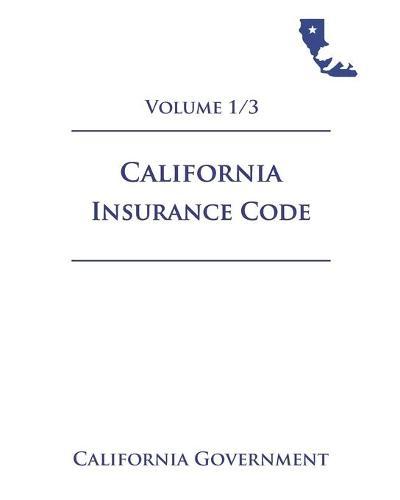California Insurance Code [INS] 2021 Volume 1/3