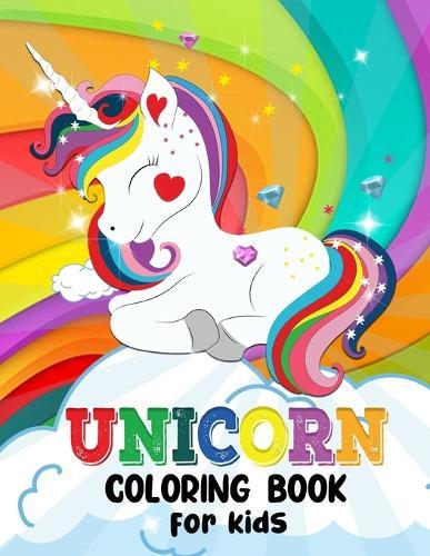 Unicorn Coloring Book for Kids: Easter Unicorn Coloring Books for Kids Girls Ages 3, 4-8 Year Olds, Birthday Gifts Party Favors Rainbows Christmas Valentine Goodie Bag Stuffer, With Cute Illustrations (8.5 x 11) Size